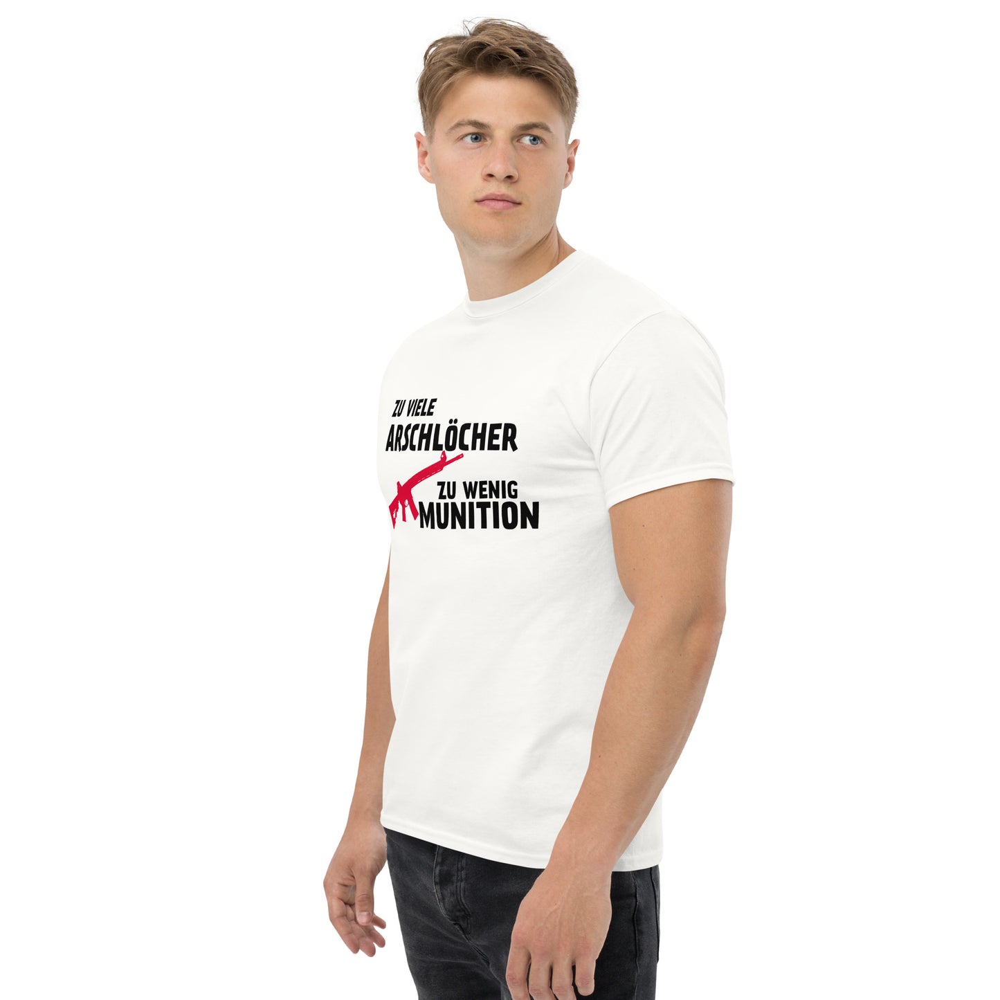 Zu viele Arschlöcher - Klassisches Unisex T-Shirt